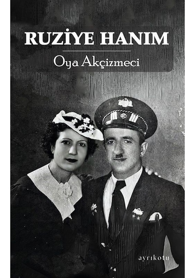 Ruziye Hanım / Oya Akçizmeci
