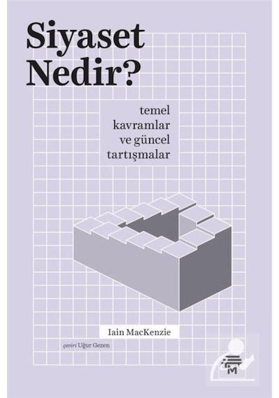 Siyaset Nedir? Temel Kavramlar ve Güncel Tartışmalar - Iain Mackenzie - Metropolis