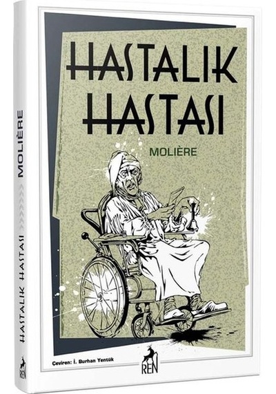 Hastalık Hastası - Moliere - Ren Kitap