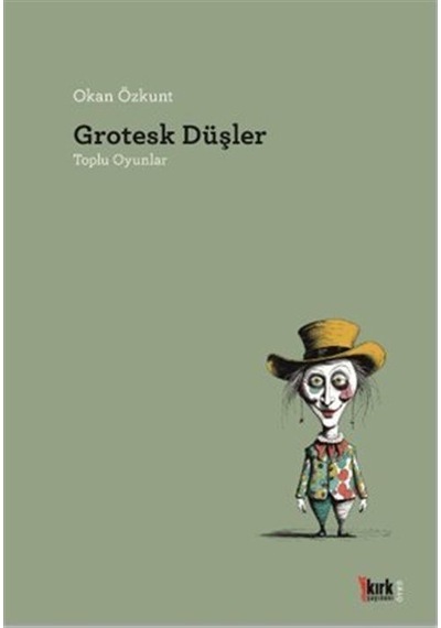 Grotesk Düşler / Okan Özkunt