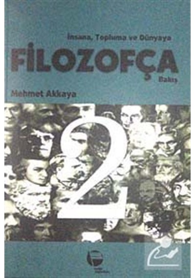 İnsana Topluma ve Dünyaya Filozofça Bakış - Mehmet Akkaya - Belge Yayınları