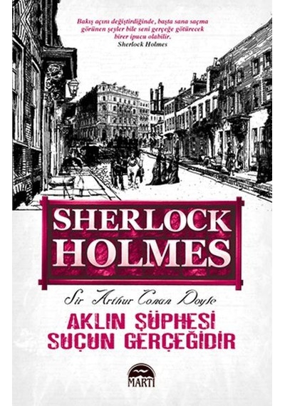 Aklın Şüphesi Suçun Gerçeğidir - Sherlock Holmes