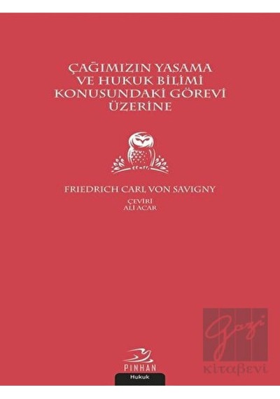 Pinhan Yayıncılık - Çağımızın Yasama ve Hukuk Bilimi Konusundaki Görevi Üzerine