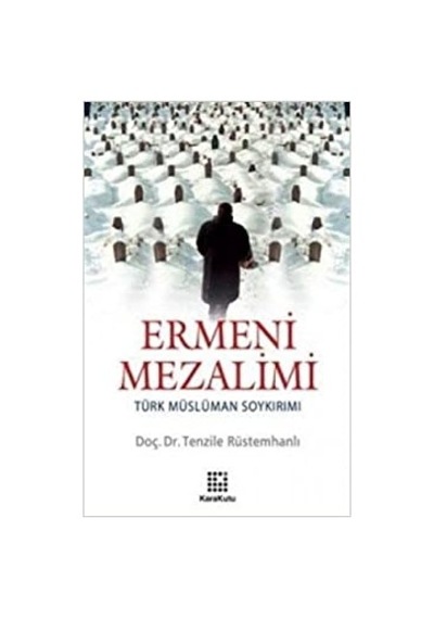Ermeni Mezalimi; Türk Müslüman Soykırımı