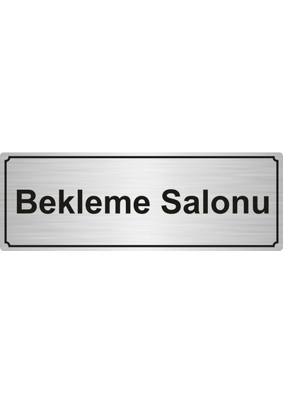 Bekleme Salonu Yönlendirme Levhası 5Cmx20Cm Gümüş Renk Metal