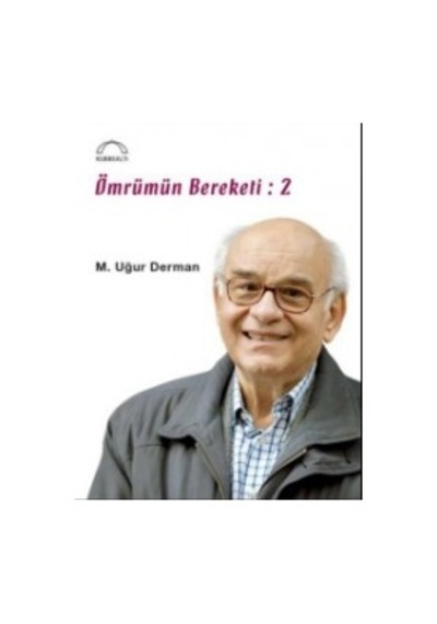 Ömrümün Bereketi 2 - M. Uğur Derman - Kubbealtı Neşriyatı