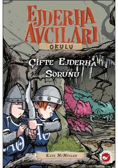 Ejderha Avcıları Okulu 15 - Çifte Ejderha Sorunu - Kate Mcmullan - Beyaz Balina Yayınları