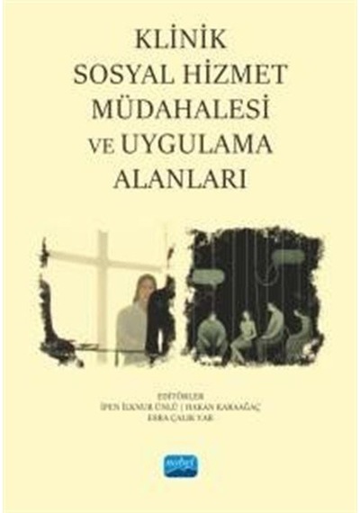 Klinik Sosyal Hizmet Müdahalesi Ve Uygulama Alanları / Kolektif