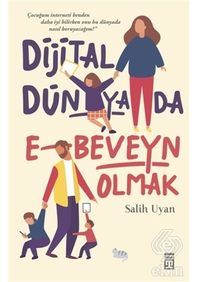 Dijital Dünyada E Beveyn Olmak/Salih  Uyan