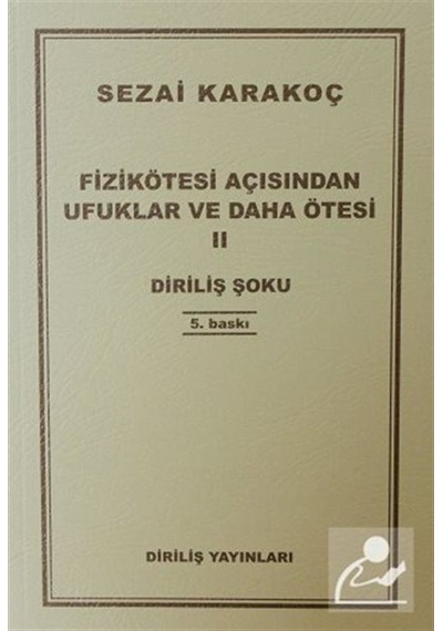 Fizikötesi Açısından Ufuklar ve Daha Ötesi 2  - Sezai Karakoç  - Diriliş Yayınları