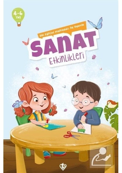 Sanat Etkinlikleri - Din Eğitimi Müfredatı İle Uyumlu 4 - 6 Yaş - Aslıhan Altuntaş Girayhan - Türkiye Diyanet Vakfı Yayınları