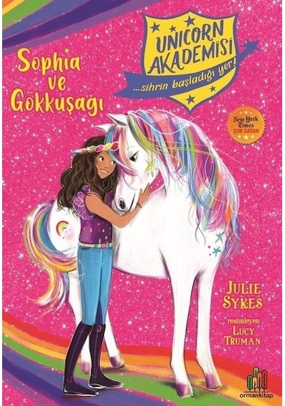 Sophia ve Gökkuşağı - Unicorn Akademisi - Julia Sykes - Orman Kitap