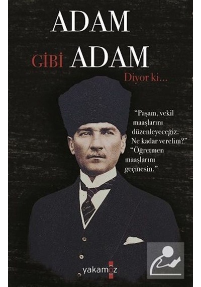 Adam Gibi Adam Diyor ki...- Yakamoz Yayınları