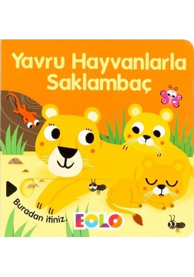Yavru Hayvanlarla Saklambaç - Sürgülü Kitaplar- Eolo