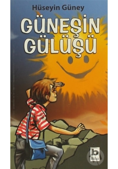 Güneşin Gülüşü - Hüseyin Güney - Bilgi Yayınevi