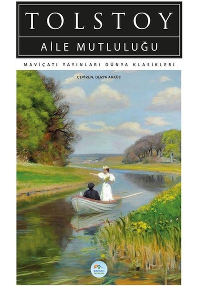 Aile Mutluluğu - Tolstoy - Maviçatı (dünya Klasikleri)