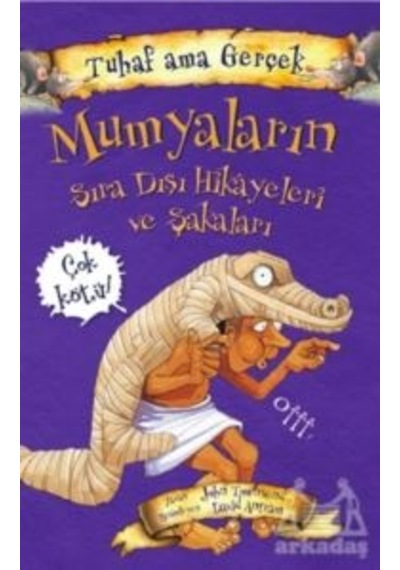 Mumyaların Sıra Dışı Hikayeleri Ve Şakaları - Tuhaf Ama Gerçek Yağmur Çocuk John Townsend