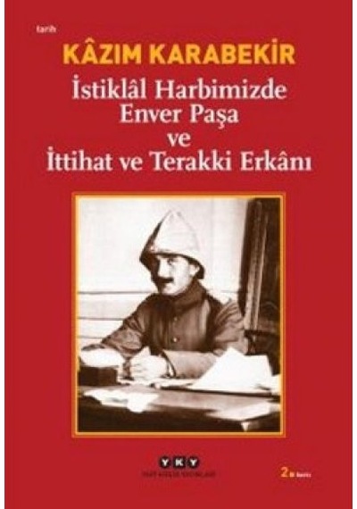 İstiklal Harbimizde Enver Paşa ve İ - Kazım Karabekir - Yapı Kredi Yayınları