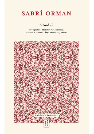 Gazali & Biyografisi, Hakikat Araştırması, Felsefe Eleştirisi,...