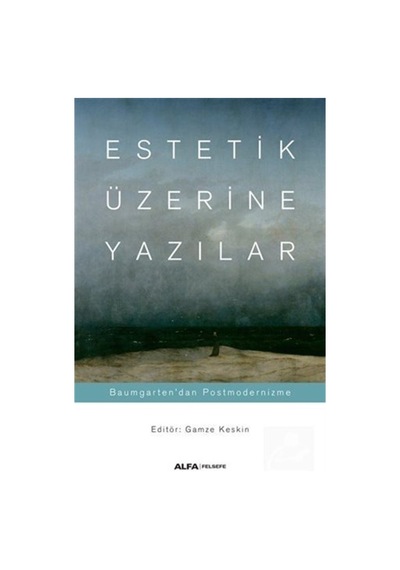 Estetik Üzerine Yazılar- Alfa Yayıncılık
