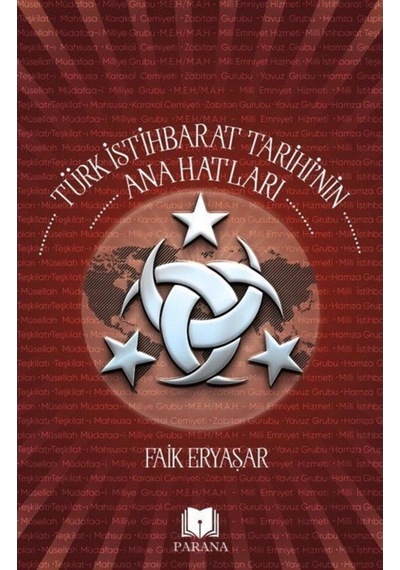 Türk İstihbarat Tarihi'nin Anahatları - Faik Eryaşar - Parana