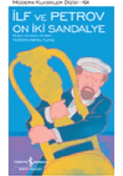 On İki Sandalye - Modern Klasikler 191 - Yevgeni Petrov - İş Bankası Kültür Yayınları