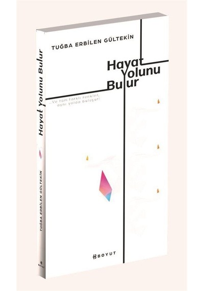 Hayat Yolunu Bulur / Tuğba Erbilen Gültekin