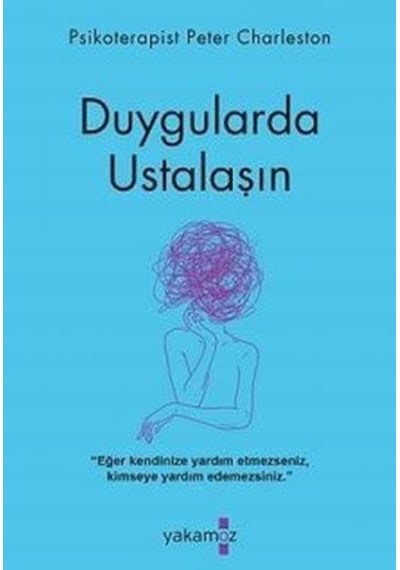 Duygularda Ustalaşın - Peter Charleston - Yakamoz Yayınları