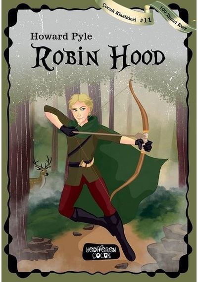 Robin Hood-100 Temel Eser-Çocuk Klasikleri 11 - Howard Pyle - Yediveren Çocuk