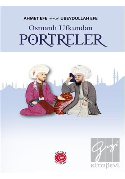 Osmanlı Ufkundan Portreler -  Anadolu Ay Yayınları