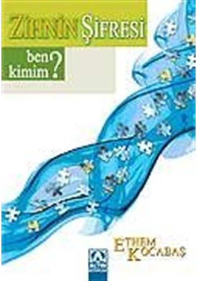 Zihnin Şifresi - Ben Kimim? - Ethem Kocabaş - Altın Kitaplar