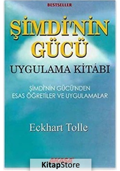 Şimdi'nin Gücü Uygulama Kitabı / Şimdi'nin Gücü'nden Esas Öğre