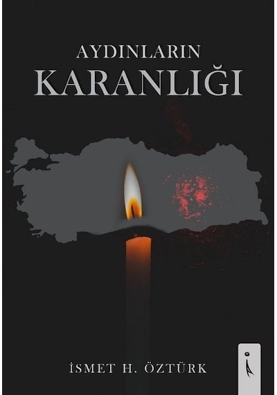 Aydınların Karanlığı - İsmet Öztürk - İkinci Adam Yayınları