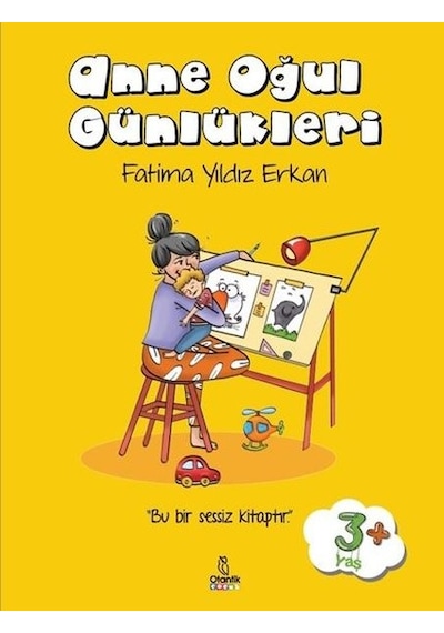 Anne Oğul Günlükleri - Sessiz Kitap - Fatima Yıldız Erkan - Otantik Kitap