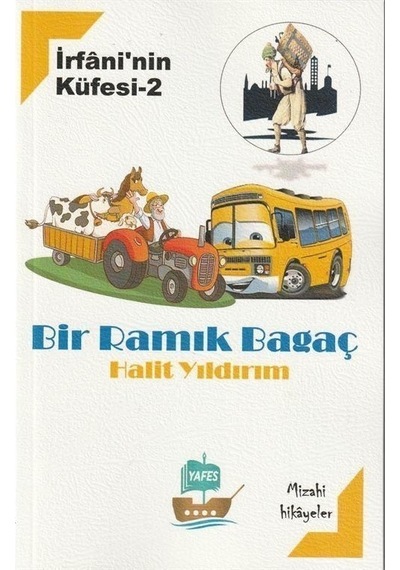 Bir Ramık Bagaç - İrfani'nin Küfesi 2 - Halit Yıldırım - Yafes Yayınları