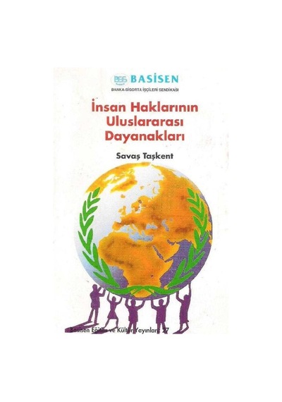 İnsan Haklarının Uluslararası Dayanakları - Savaş Taşkent