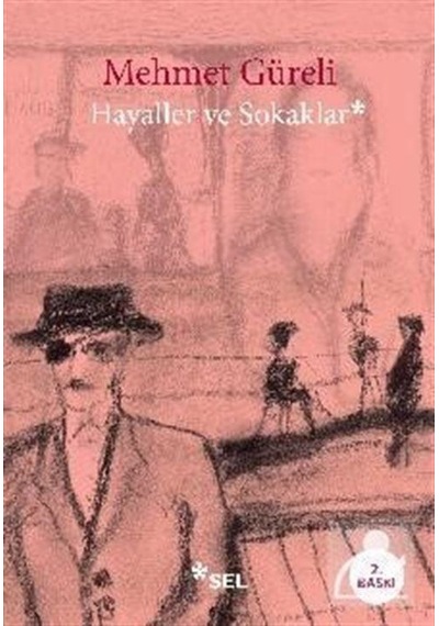 Hayaller ve Sokaklar - Mehmet Güreli - Sel Yayıncılık