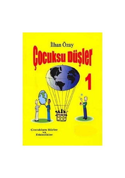 Çocuksu Düşler - 1 - Çocuklara Şiirler Ve Etkinlikler - İlhan Özay