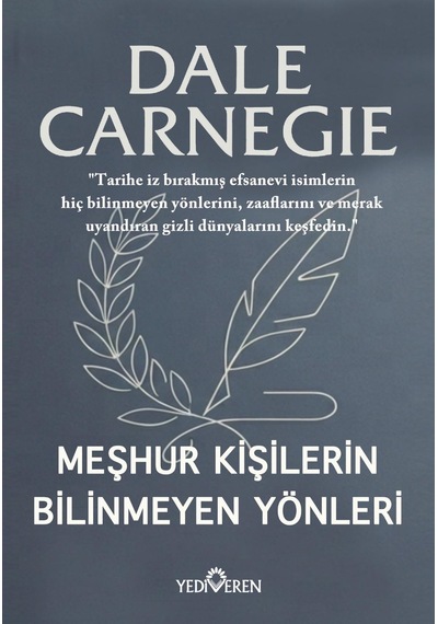 Meşhur Kişilerin Bilinmeyen Yönleri/dale Carnegie/yediveren