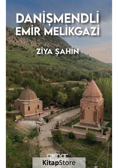 Danişmendli Emir Melikgazi - Ziya Şahin - Gülnar Yayınları
