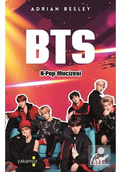 K-Pop Mucizesi-BTS - Adrian Besley - Yakamoz Yayınları