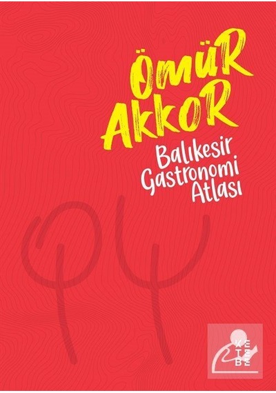 Balıkesir Gastronomi Atlası / Ömür Akkor