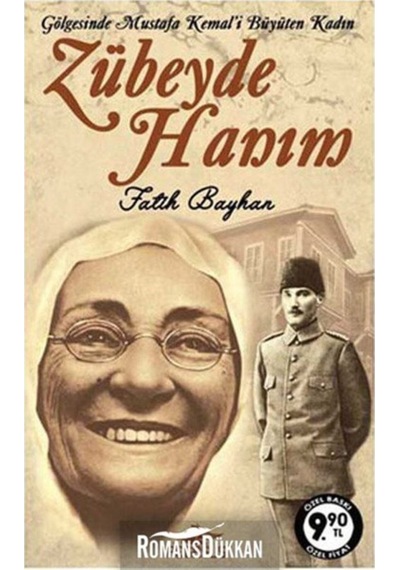 Zübeyde Hanım - Gölgesinde Mustafa Kemal'i Büyüten Kadın - Fatih Bayhan - Pegasus