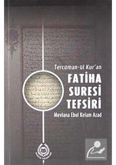Tercüman-ül Kur'an Fatiha Suresi Tefsiri / Mevlana Ebul Kelam ... 9789754503203