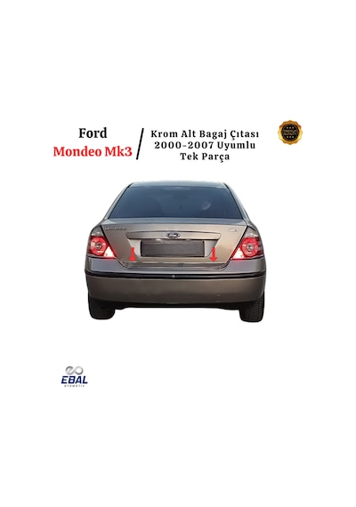 Ebal Otomotiv Ford Mondeo MK3 Krom Alt Bagaj Çıtası 2000-2007 P. Çelik