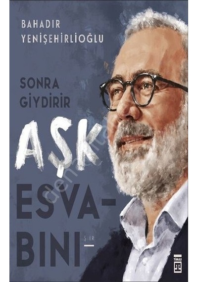 Sonra Giydirir Aşk Esvabını Bahadır Yenişehirlioğlu