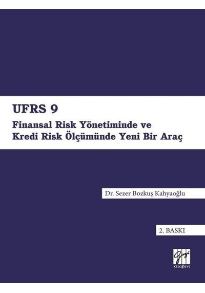 UFRS 9 – Finansal Risk Yönetiminde ve Kredi Risk Ölçümünde Yeni Bir Araç - Sezer Bozkuş Kahyaoğlu