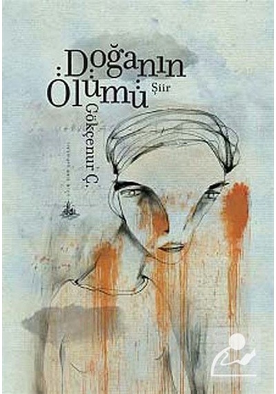 Doğanın Ölümü - Gökçenur Ç. - Yitik Ülke Yayınları
