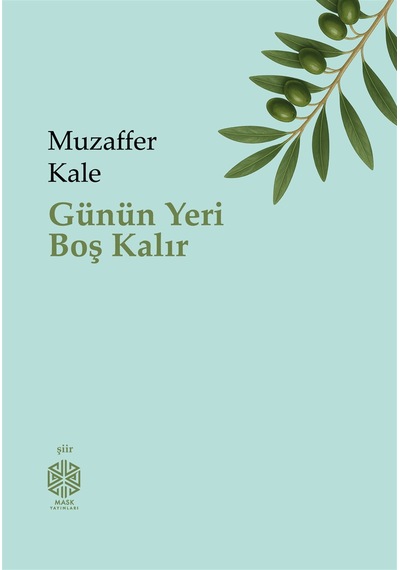 Günün Yeri Boş Kalır / Muzaffer Kale