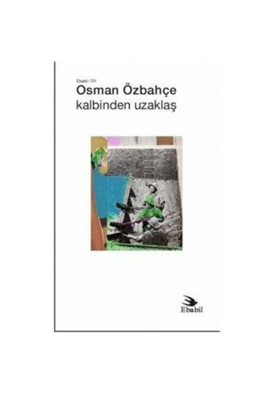 Kalbinden Uzaklaş / Osman Özbahçe
